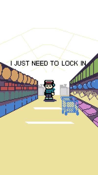 I Just Need to Lock In