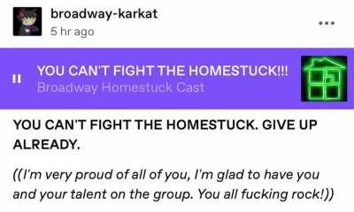Broadway Homestuck Cast - YOU CAN’T FIGHT THE HOMESTUCK!!!