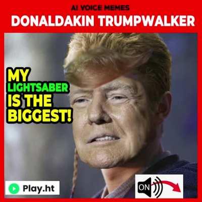 My Lightsaber is the Biggest - Trump Star Wars