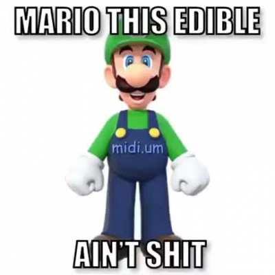 Luigi had too many mushrooms
