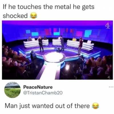 If he touches the metal he gets shocked
