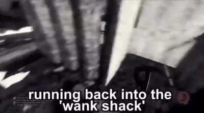 Everybody has a wank shack