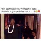 After beating Cancer, this teacher got a heartwarming surprise back at school.