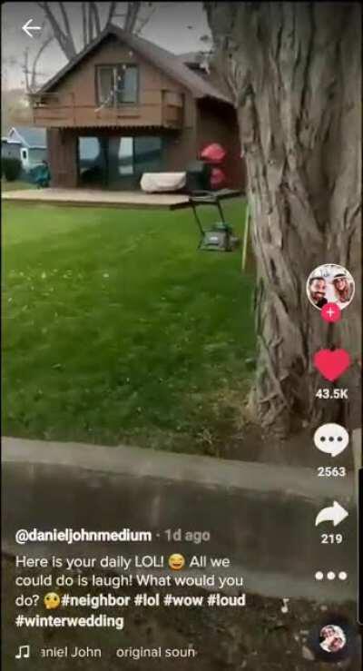 Shitty neighbor leaves their lawnmower running during a wedding celebration. How petty lmao