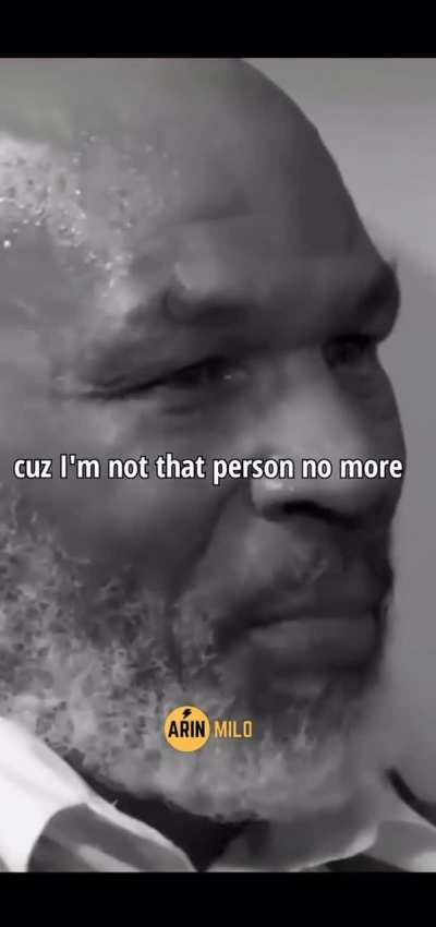Mike Tyson gets emotional talking about his past self. Anyone else feel like this sometimes?