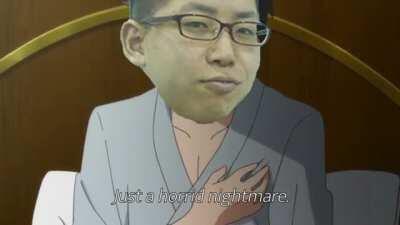 [meme] Tappei Nagatsuki's worst nightmare