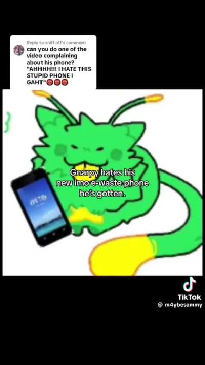 Bro Why Gnarp Hates His New PHone? :(