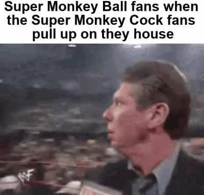 im a Super Monkey Cock fan