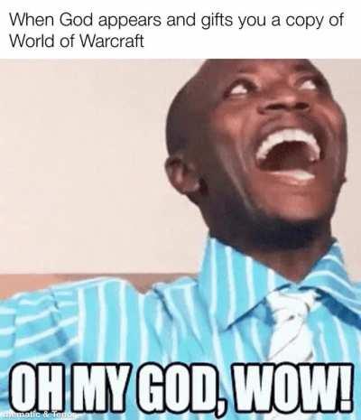 That feeling when WOW