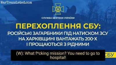 Intercepted call, an injured Russian soldier tells his wife he ran out of ammunition and is being overrun at the Kharkiv front