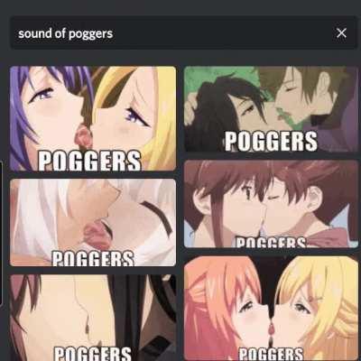 And this is why you never search up "sound of poggers" on Discord's gif selector