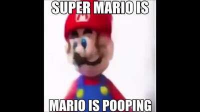 MA MAMIA, mario got the Diarrhea.