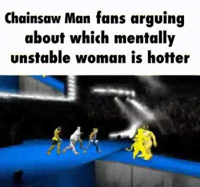 they be choosing over a girl who doesn't take baths or a psychopath mommy