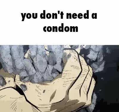 when the you don't need a condom