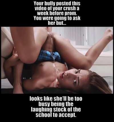 Looks like you’re going to prom alone… your bully got to your crush before you could…