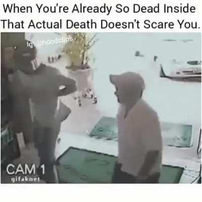 To intimidate a man with a gun - Zero fucks given