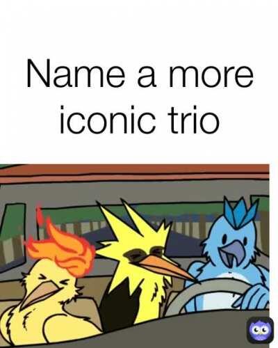 Name one better trio