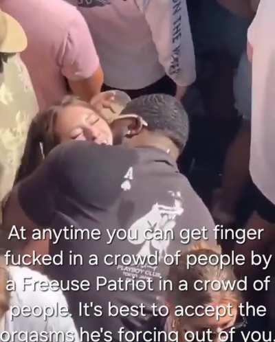 Any man can grab you, meaning anyway can make you cum like her