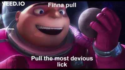 BIGGEST DEVIOUS LICK, I GOT THE MOON MF