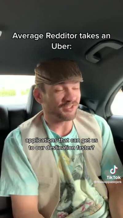 Average redditor takes an uber