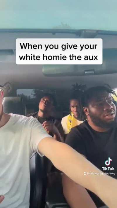 When you give your white homie the aux 😂