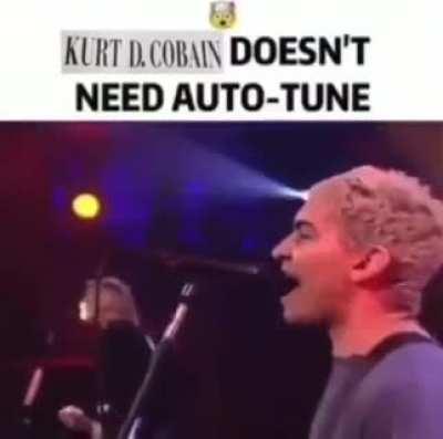 Wish we had good singers nowadays like Kurt Dcobain