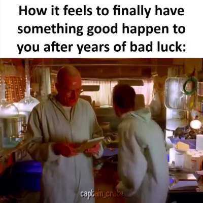 That good luck will run out eventually though (don't take it for granted)