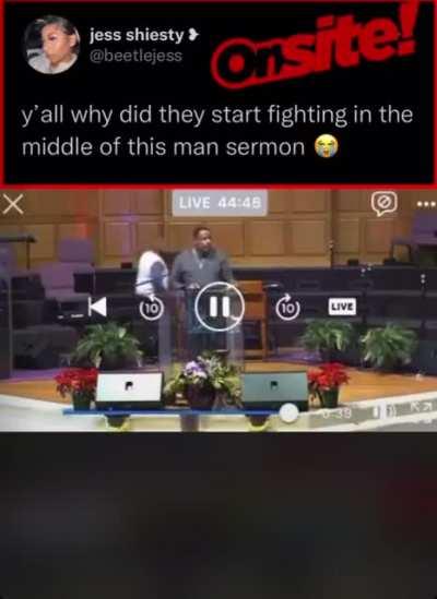 A fight going on during a sermon.