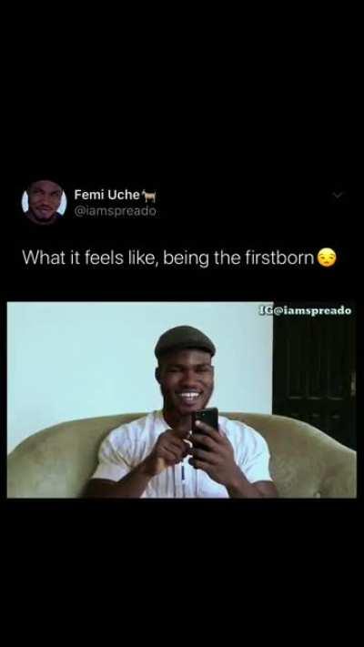 First borns of every household can relate