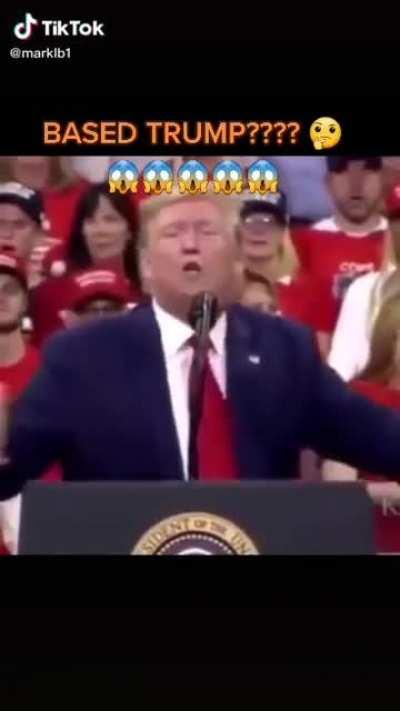 Guys, Trump is kinda based here