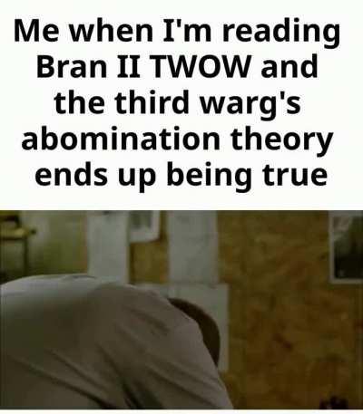 Gods be good. Anything but that!