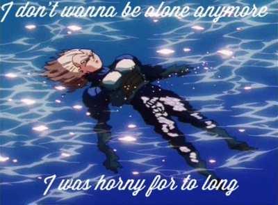 I was horny long enough now I wanna be just happy