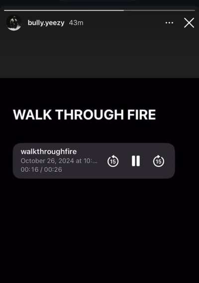 WALK THROUGH FIRE - new Kanye leak???