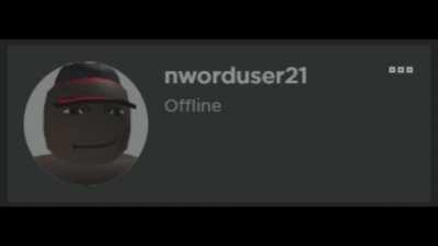 NOT THE NWORDUSER21!!!!!!