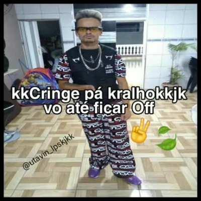 Entt vc e cringe? kkkkj