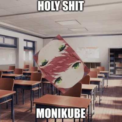 I present to you all... The Monikube™