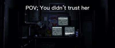 Why didn’t you trust her?