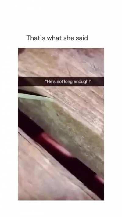 He's probably out cheating