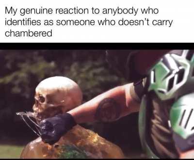 Always carry one in the chamber