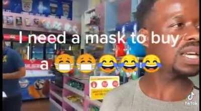 You need a mask to buy a mask..