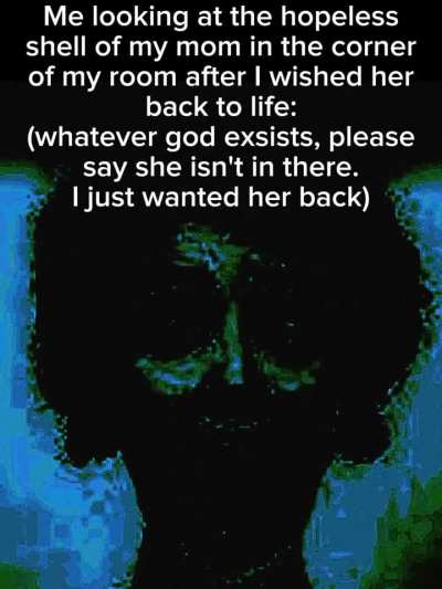 I'm sorry for my greed, mom