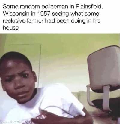 Ed Gein had some pretty traumatizing stuff in his house