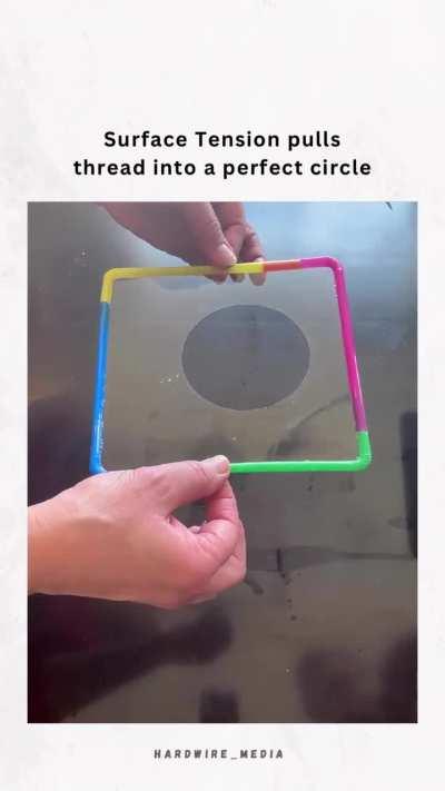 Surface tension pulls thread into perfect circle