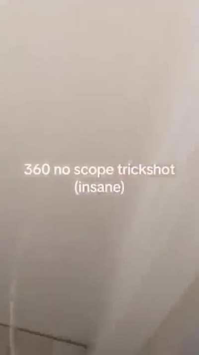 360 NO SCOPE