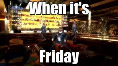 Yes, finally here, Friday night