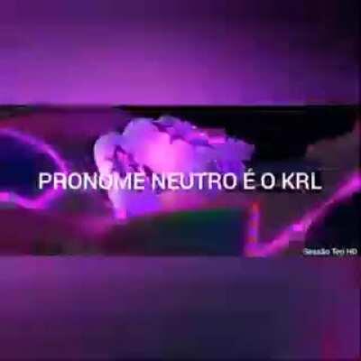 Pronome neutro é minha pica
