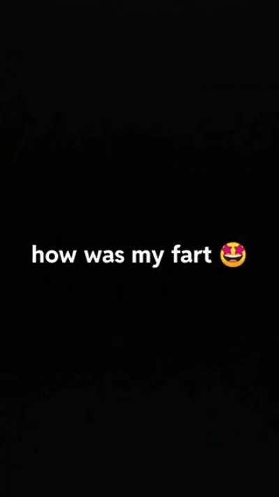 I love my farts