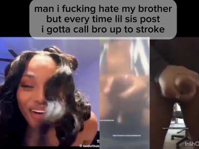 lil sis got me and bro acting up