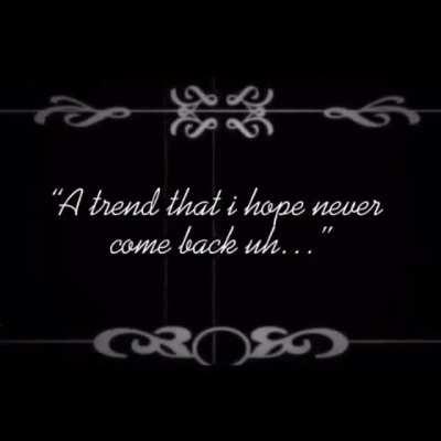 a trend i hope never comes back