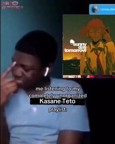 listening to unorganized kasane teto playlist rn